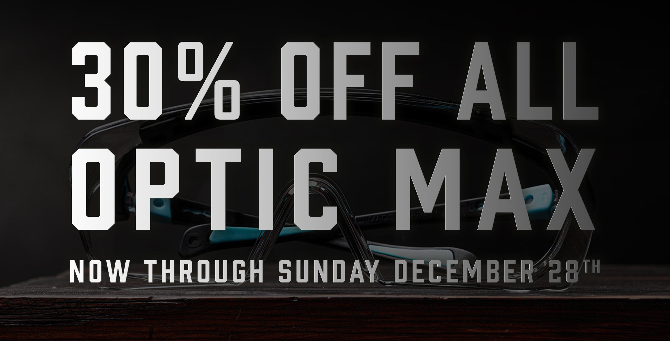 30% OFF OPTIC MAX EYE PROTECTION